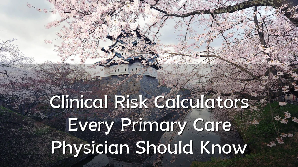 Clinical Risk Calculators Every Primary Care Physician Should Know