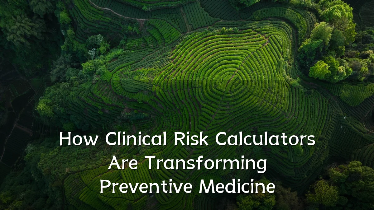 How Clinical Risk Calculators Are Transforming Preventive Medicine