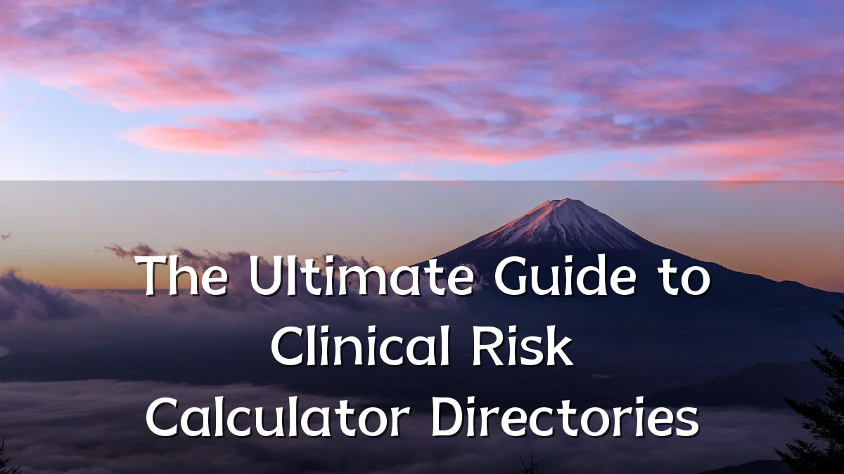 The Ultimate Guide to Clinical Risk Calculator Directories