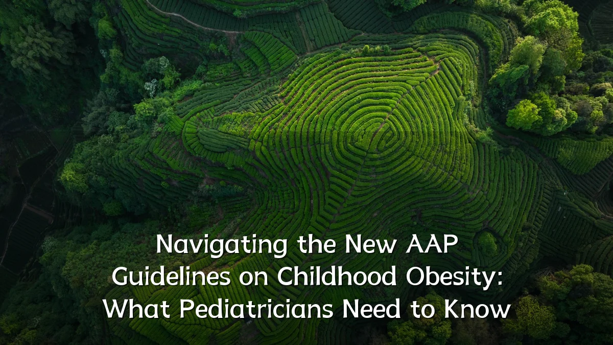 Navigating the New AAP Guidelines on Childhood Obesity: What Pediatricians Need to Know