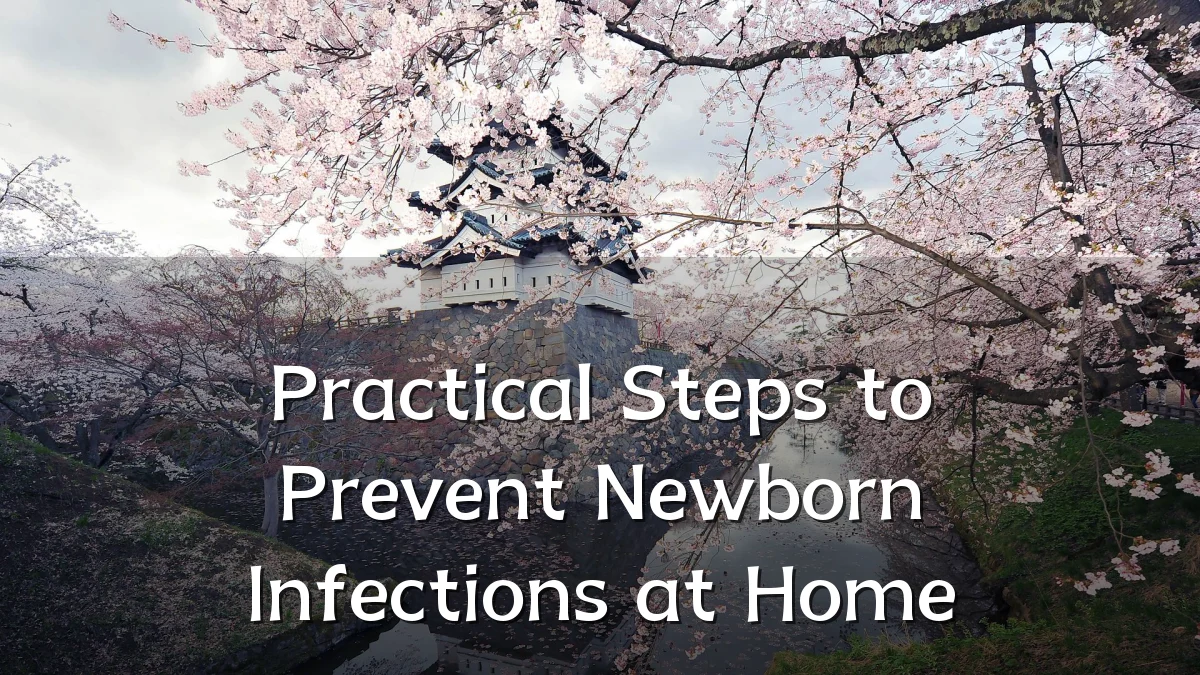 Practical Steps to Prevent Newborn Infections at Home